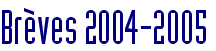 Brves 2004-2005